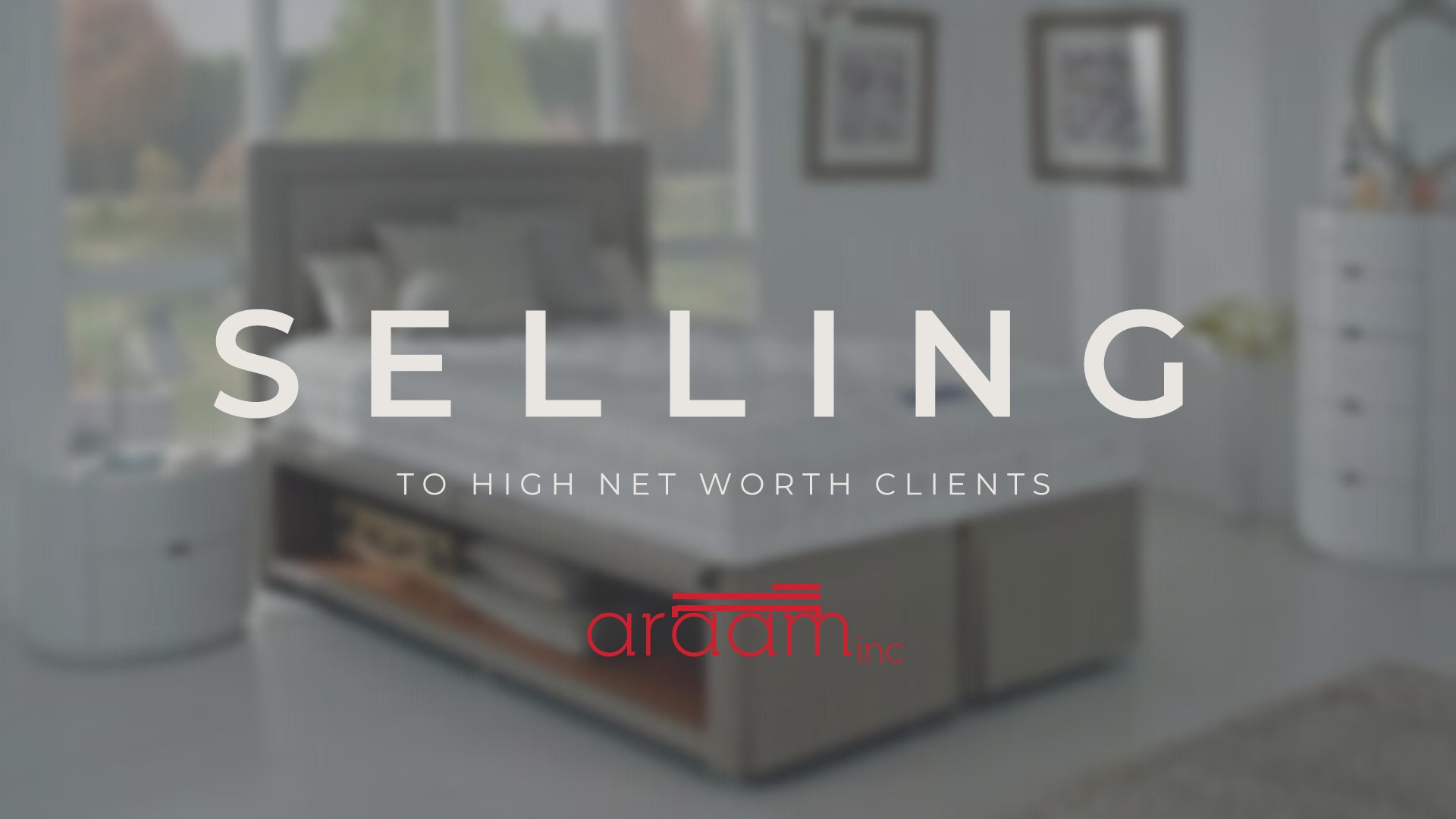 Araam Masterclass - Selling to High-Net-Worth Clients